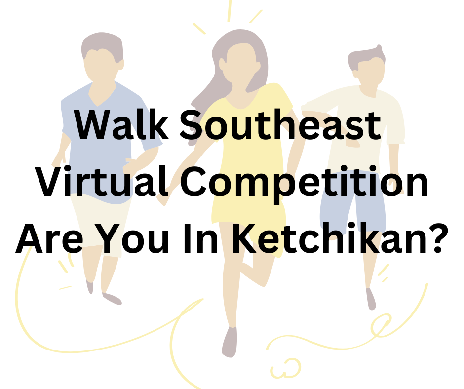 Ketchikan Southeast Alaska Walking Competition